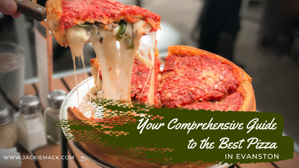 Your Comprehensive Guide to the Best Pizza in Evanston Jackie Mack